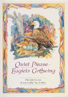 Book Cover for Quiet Please—Eaglets Growing by Carolyn Stearns