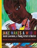 Book Cover for Jake Makes a World by Sharifa Rhodes-Pitts, Jacob Lawrence