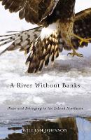 Book Cover for A River Without Banks by William Johnson