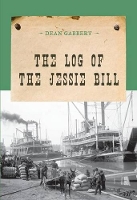 Book Cover for The Log of the Jessie Bill by Dean Gabbert