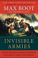 Book Cover for Invisible Armies by Max Boot