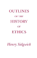 Book Cover for Outlines of the History of Ethics by Henry Sidgwick