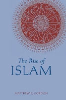 Book Cover for The Rise of Islam by Matthew S. Gordon