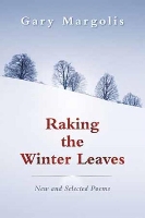 Book Cover for Raking the Winter Leaves by Gary Margolis