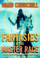 Book Cover for Fantasies of the Master Race by Ward Churchill