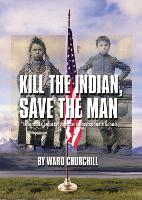 Book Cover for Kill the Indian, Save the Man by Ward Churchill