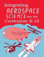 Book Cover for Integrating Aerospace Science into the Curriculum by Jerry D Flack, Joan Ray