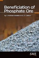 Book Cover for Beneficiation of Phosphate Ore by S. Komar Kawatra, J.T. Carlson