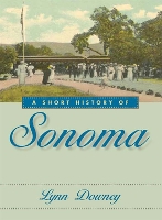 Book Cover for A Short History of Sonoma by Lynn Downey