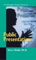 Book Cover for The Manager's Pocket Guide to Public Presentations by Steve Gladis