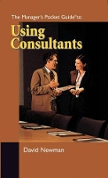 Book Cover for The Manager's Pocket Guide to Using Consultants by Daniel Newman