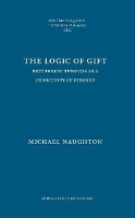 Book Cover for The Logic of Gift by Michael Naughton