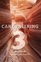 Book Cover for Canyoneering 3 by Steve Allen