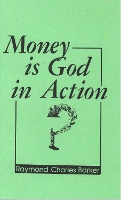 Book Cover for MONEY IS GOD IN ACTION by Raymond Charles Barker