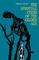 Book Cover for The Spiritual Crisis of the Gilded Age by Paul Carter