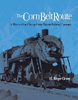 Book Cover for The Corn Belt Route by H. Roger Grant