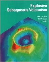 Book Cover for Explosive Subaqueous Volcanism by James D. L. White