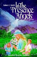 Book Cover for In the Presence of Angels by Robert C Smith