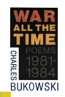 Book Cover for War All the Time by Charles Bukowski