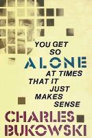 Book Cover for You Get So Alone at Times by Charles Bukowski