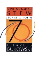 Book Cover for Septuagenarian Stew by Charles Bukowski