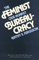 Book Cover for Feminist Case Against Bureaucracy by Kathy Ferguson