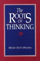 Book Cover for The Roots Of Thinking by Maxine SheetsJohnstone
