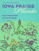 Book Cover for An Illustrated Guide to Iowa Prairie Plants by Paul Christiansen