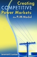 Book Cover for Creating Competitive Power Markets by Jeremiah D. Lambert