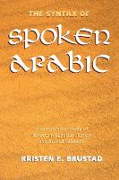 Book Cover for The Syntax of Spoken Arabic by Kristen Brustad