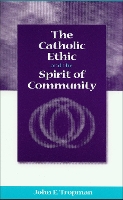 Book Cover for The Catholic Ethic and the Spirit of Community by John E. Tropman