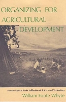 Book Cover for Organizing for Agricultural Development by William Foote Whyte