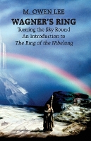 Book Cover for Wagner's Ring: Turning the Sky Around by M. Owen Lee