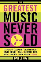 Book Cover for The Greatest Music Never Sold by Dan LeRoy