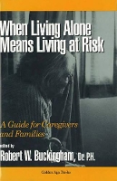 Book Cover for When Living Alone Means Living at Risk by Robert W. Buckingham