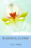 Book Cover for Blessed by Illness by L. F. C. Mees