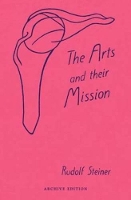 Book Cover for The Arts and Their Mission by Rudolf Steiner