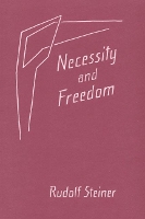 Book Cover for Necessity and Freedom by Rudolf Steiner