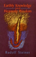 Book Cover for Earthly Knowledge and Heavenly Wisdom by Rudolf Steiner