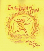 Book Cover for In Light of the Child by Michael Hedley Burton