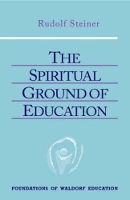 Book Cover for The Spiritual Ground of Education by Rudolf Steiner