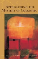 Book Cover for Approaching the Mystery of Golgotha by Rudolf Steiner