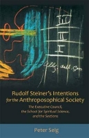 Book Cover for Rudolf Steiner's Intentions for the Anthroposophical Society by Peter Selg