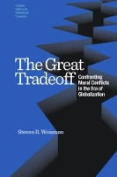 Book Cover for The Great Tradeoff – Confronting Moral Conflicts in the Era of Globalization by Steven Weisman