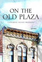 Book Cover for On the Old Plaza by Catharine Savage Brosman