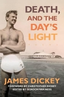 Book Cover for Death, And The Day's Light by James Dickey, Christopher Dickey