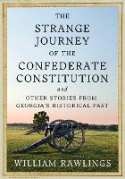 Book Cover for The Strange Journey of the Confederate Constitution by William Rawlings