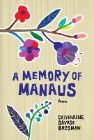 Book Cover for A Memory of Manaus by Catharine Savage Brosman