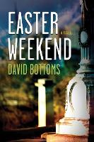 Book Cover for Easter Weekend by David Bottoms