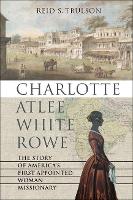 Book Cover for Charlotte Atlee White Rowe by Reid S Trulson